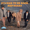 Hep Stars - It's Nice To Be Back