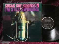 Robinson, Sugar Ray - I'm Still Swinging