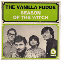 Vanilla Fudge - Season Of The Witch