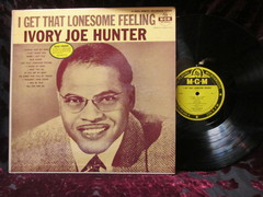Hunter, Ivory Joe - I Get That Lonesome Feelin