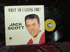 Scott, Jack - What Am I Living For!